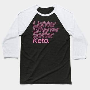 Lighter Smarter Better Keto in Pink Baseball T-Shirt